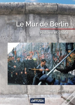 Capa do artigo Le Mur De Berlin ; Histoire Et Chute