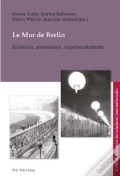 Capa do artigo Le Mur De Berlin : Histoire, Mémoires, Représentations