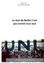 Le Mur De Berlin N'Est Pas Tombé Tout Seul - Preview