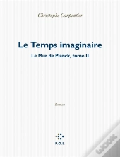 Le Mur De Plank Tome 2 ; Le Temps Imaginaire