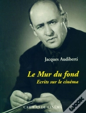 Capa do artigo Le Mur Du Fond ; Écrits Sur Le Cinéma