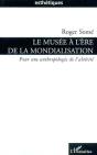 Le Musee A L'Ere De La Mondialisation ; Pour Une Anthropologie De L'Alterite - Preview