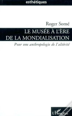 Capa do artigo Le Musee A L'Ere De La Mondialisation ; Pour Une Anthropologie De L'Alterite
