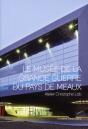 Le Musée De La Grande Guerre Du Pays De Meaux ; Atelier Christophe Lab - Preview
