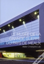 Capa do artigo Le Musée De La Grande Guerre Du Pays De Meaux ; Atelier Christophe Lab
