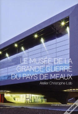 Capa do artigo Le Musée De La Grande Guerre Du Pays De Meaux ; Atelier Christophe Lab