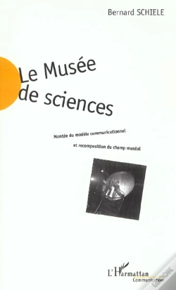 Capa do artigo Le Musee De Sciences ; Montee Du Modele Communicationnel Et Recomposition Du Champ Museal