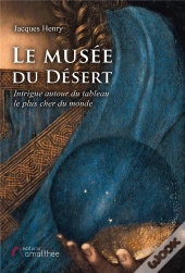 Le Musée Du Désert ; Intrigue Autour Du Tableau Le Plus Cher Du Monde