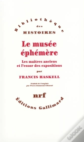 Le Musee Ephemere ; Les Maitres Anciens Et L'Essor Des Expositions