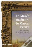 Le Musée Imaginaire De Marcel Proust ; Tous Les Tableaux De "À La Recherche Du Temps Perdu"