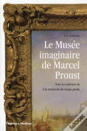 Le Musée Imaginaire De Marcel Proust ; Tous Les Tableaux De 
