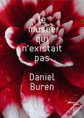 Le Musée Qui N'Existait Pas