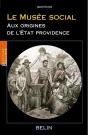 Le Musée Social ; Aux Origines De L'Etat Providence - Preview