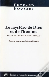 Le Mystere De Dieu Et De L Homme. Ecrits De Theologie Fondamentale