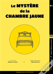 Le Mystère De La Chambre Jaune ; Textes Adaptés