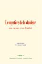 Le Mystere De La Douleur : Ses Causes Et Sa Finalite - Preview