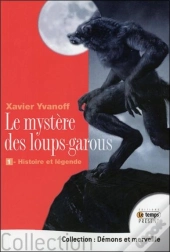 Le Mystere Des Loups-Garous - 1 - Histoire Et Legende