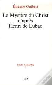 Le Mystère Du Christ D'Après Henri De Lubac