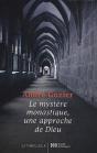 Le Mystère Monastique, Une Approche De Dieu - Preview