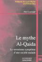 Le Mythe Al-Qaida ; Le Terrorisme Symptome D'Une Societe Malade                  - Preview
