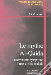 Le Mythe Al-Qaida ; Le Terrorisme Symptome D'Une Societe Malade                 