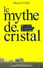Le Mythe De Cristal. Ou Le Secret De La Puissance De L'Occident - Preview