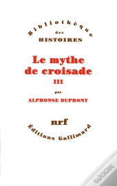 Le Mythe De Croisade Tome 3