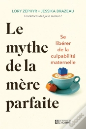 Capa do artigo Le Mythe De La Mère Parfaite : Se Libérer De La Culpabilité Maternelle