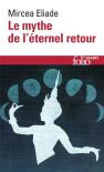 Le Mythe De L'Éternel Retour : Archétypes Et Répétition