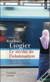 Le Mythe De L'Islamisation ; Essai Sur Une Obsession Collective