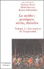Le Mythe : Pratique, Récits, Théories Tome 1 ; Aux Sources De L'Expression - Preview