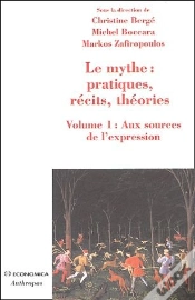 Capa do artigo Le Mythe : Pratique, Récits, Théories Tome 1 ; Aux Sources De L