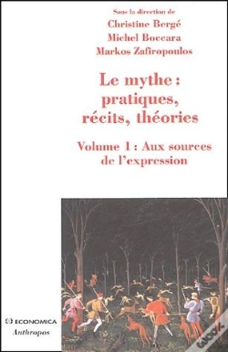 Capa do artigo Le Mythe : Pratique, Récits, Théories Tome 1 ; Aux Sources De L'Expression