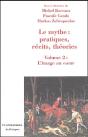 Le  Mythe : Pratiques, Recits, Theories - Preview