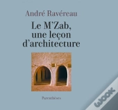 Le M'Zab, Une Leçon D'Architecture