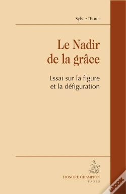 Capa do artigo Le Nadir De La Grâce ; Essai Sur La Figure Et La Défiguration