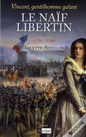 Le Naïf Libertin T.1 ; Le Naïf Libertin