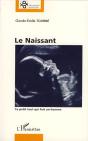 Le Naissant ; Ce Petit Tout Qui Fait Un Homme - Preview