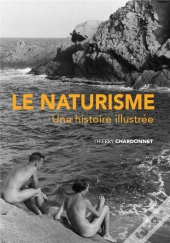 Le Naturisme - Une Histoire Illustree