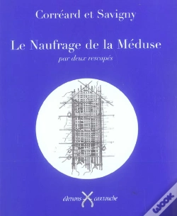 Capa do artigo Le Naufrage De La Meduse ; Par Deux Rescapes