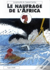 Le Naufrage De L'Africa ; La Patrouille Du Caporal Samba