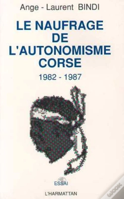 Capa do artigo Le Naufrage De L'Autonomisme ; Corse 1982-1987