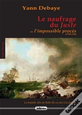 Le Naufrage Du Juste Ou L'Impossible Procès ; 1759-1764