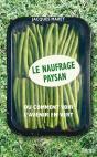 Le Naufrage Paysan : Ou Comment Voir L'Avenir En Vert - Preview