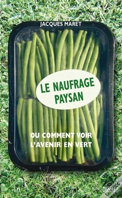 Capa do artigo Le Naufrage Paysan : Ou Comment Voir L'Avenir En Vert