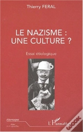 Le Nazisme Une Culture ; Essai Etiologique