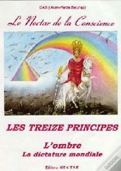 Capa do artigo Le Néctar De La Conscience Tome 2 ; Les 13 Principes ; L'Ombre ; La Dictature Mondiale
