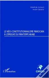 Le Néo-Constitutionnalisme Marocain À L'Épreuve Du Printemps Arabe