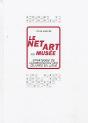 Le Net Art Au Musée ; Stratégies De Conservation Des Oeuvres En Ligne - Preview