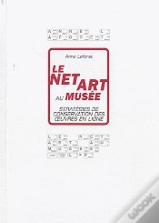 Capa do artigo Le Net Art Au Musée ; Stratégies De Conservation Des Oeuvres En Ligne